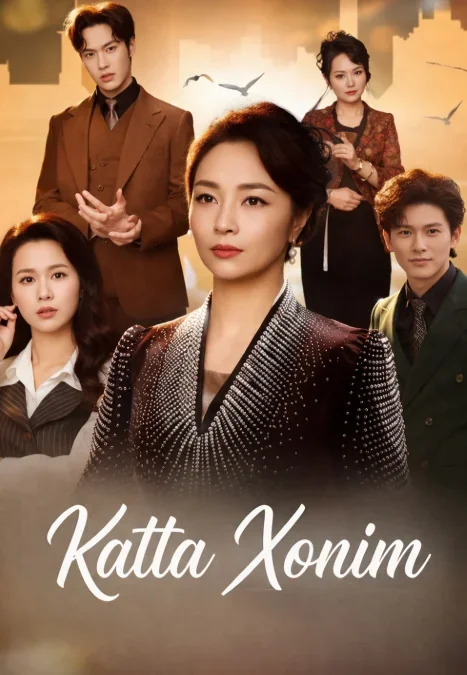 Katta xonim Premyera 1-2-3-4-5-6-7-8-9-10-20-30-50-60-70-75 qism drama koreya seriali uzbek tilida Barcha qismlar HD skachat