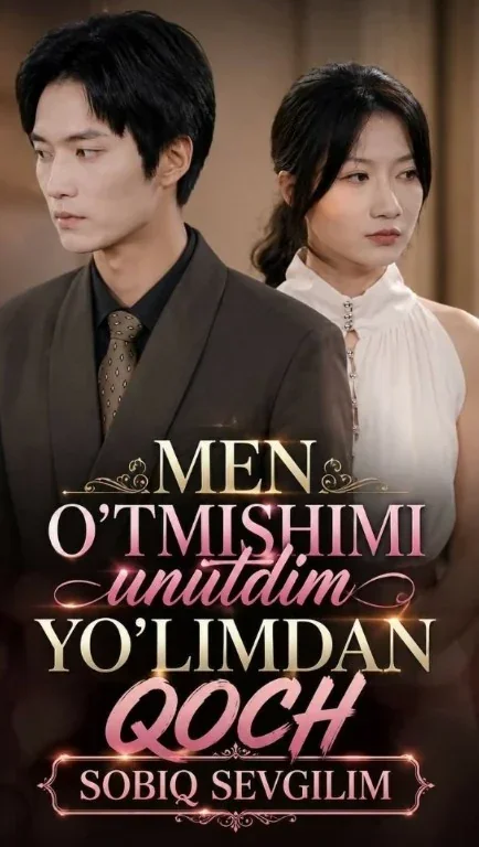 Men oʻtmishimni unutdm Yoʻlimdan qoch sobiq sevgilim 1-2-3-4-5-6-7-8-9-10-20-30-50-60-70-75 qism drama koreya seriali uzbek tilida Barcha qismlar HD skachat