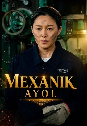 Mexanik ayol 1-2-3-4-5-6-7-8-9-10-20-30-50-60-70-75 qism drama koreya seriali uzbek tilida Barcha qismlar HD skachat