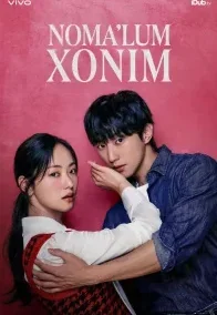 Nomalum xonim 1-2-3-4-5-6-7-8-9-10-20-30-50-60-70-75 qism drama koreya seriali uzbek tilida Barcha qismlar HD skachat