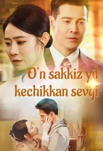 O'n sakkiz yil kechikan sevgi 1-2-3-4-5-6-7-8-9-10-20-30-50-60-70-75 qism drama koreya seriali uzbek tilida Barcha qismlar HD skachat