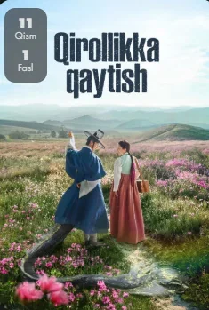 Qirolikka qaytish 1-2-3-4-5-6-7-8-9-10-20-30-50-60-70-75 qism drama koreya seriali uzbek tilida Barcha qismlar HD skachat