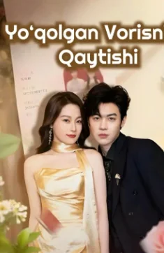 Yo'qolgan vorisning qaytishi 1-2-3-4-5-6-7-8-9-10-20-30-50-60-70-75 qism drama koreya seriali uzbek tilida Barcha qismlar HD skachat