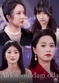 Aldov ostidagi oila 1-2-3-4-5-6-7-8-9-10-20-30-50-60-70-75 qism drama koreya seriali uzbek tilida Barcha qismlar HD skachat